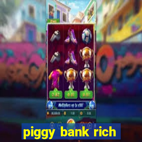 piggy bank rich