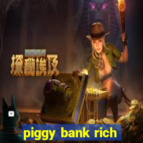 piggy bank rich