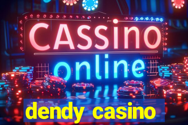 dendy casino