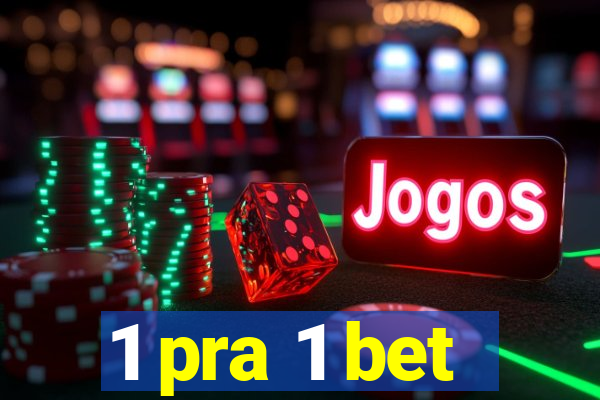 1 pra 1 bet