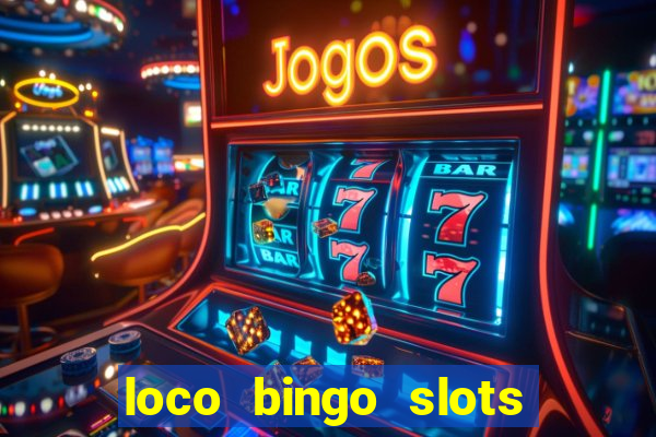 loco bingo slots casino online