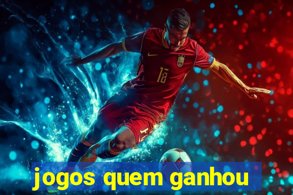 jogos quem ganhou