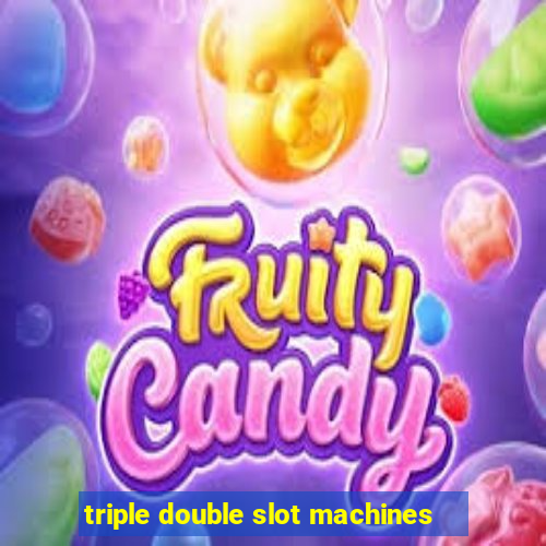 triple double slot machines