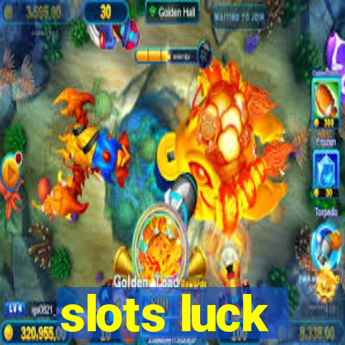 slots luck