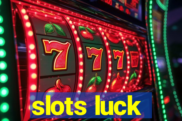 slots luck