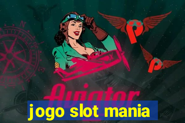 jogo slot mania