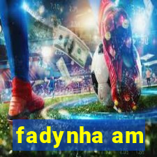 fadynha am