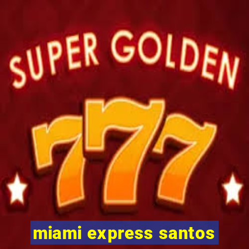 miami express santos