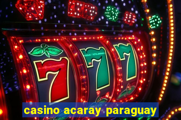 casino acaray paraguay