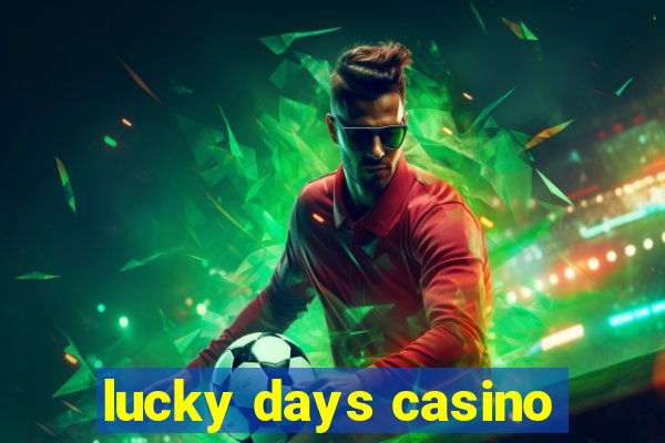 lucky days casino