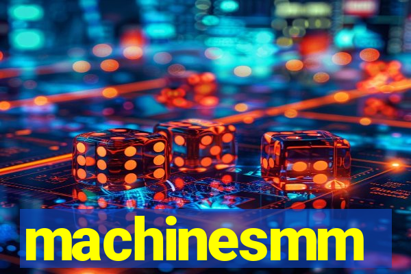 machinesmm