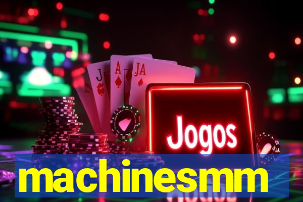 machinesmm