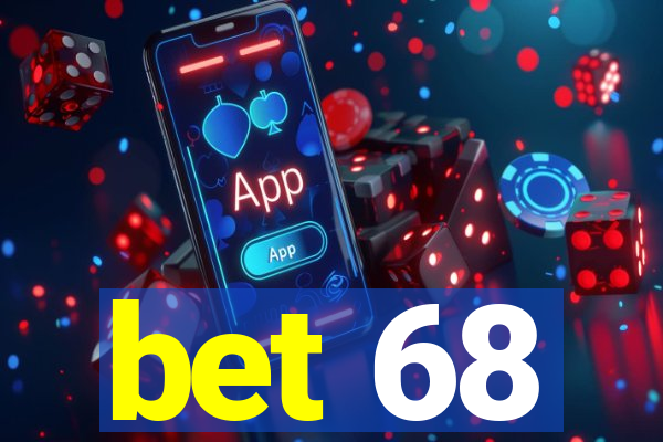 bet 68