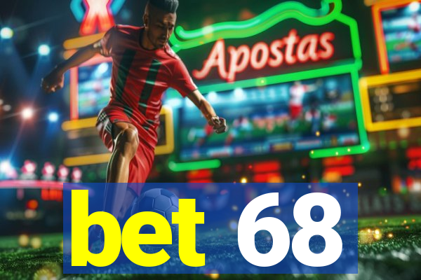 bet 68