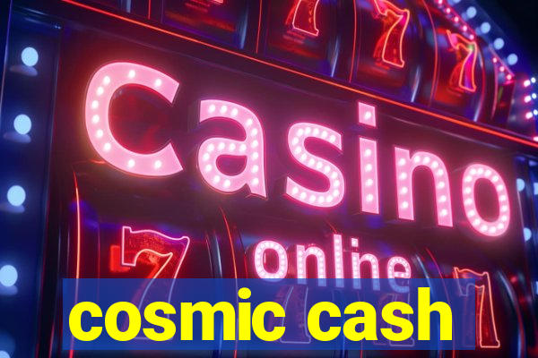 cosmic cash