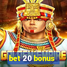 bet 20 bonus