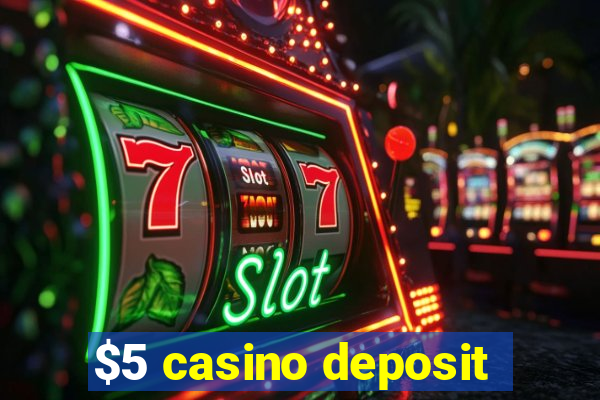 $5 casino deposit