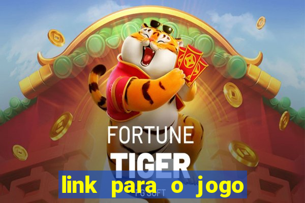 link para o jogo do tigrinho