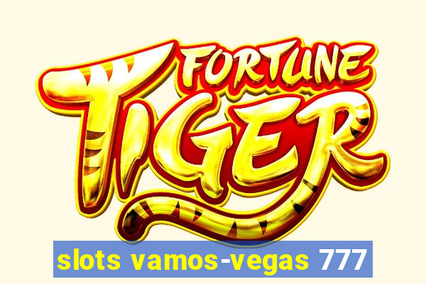 slots vamos-vegas 777