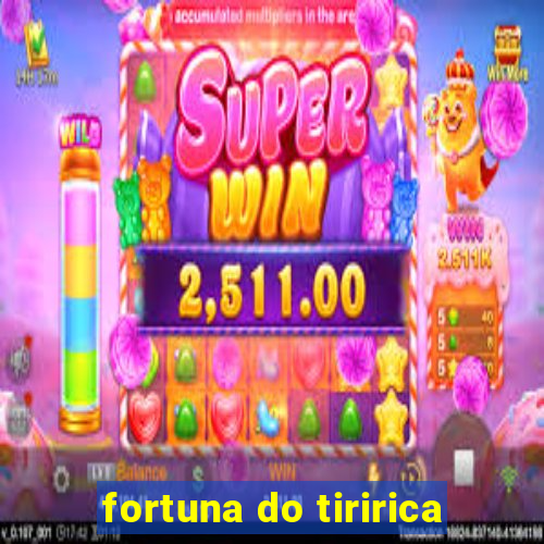 fortuna do tiririca