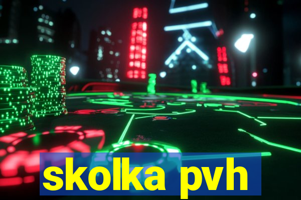 skolka pvh