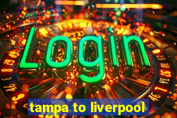 tampa to liverpool