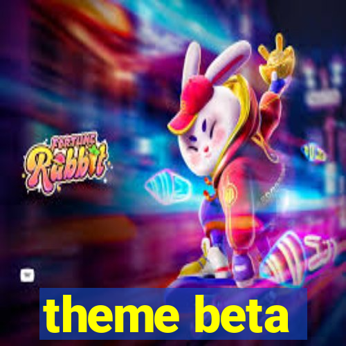 theme beta