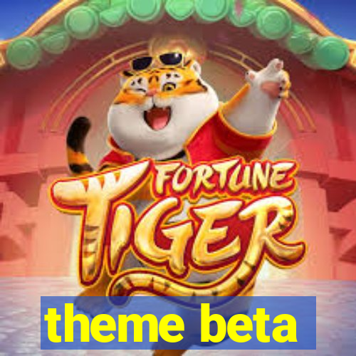 theme beta