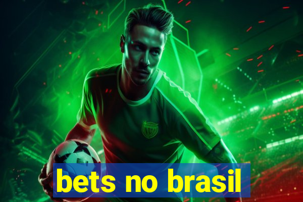 bets no brasil