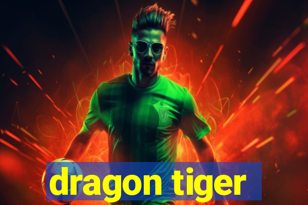 dragon tiger