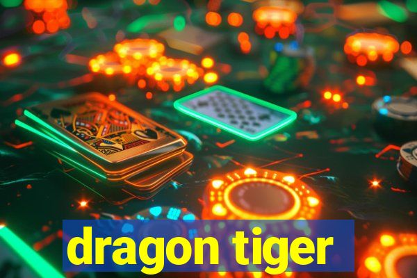 dragon tiger