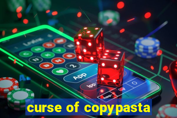 curse of copypasta