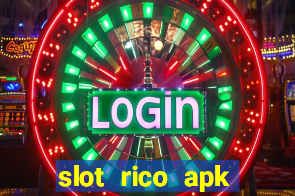 slot rico apk dinheiro infinito