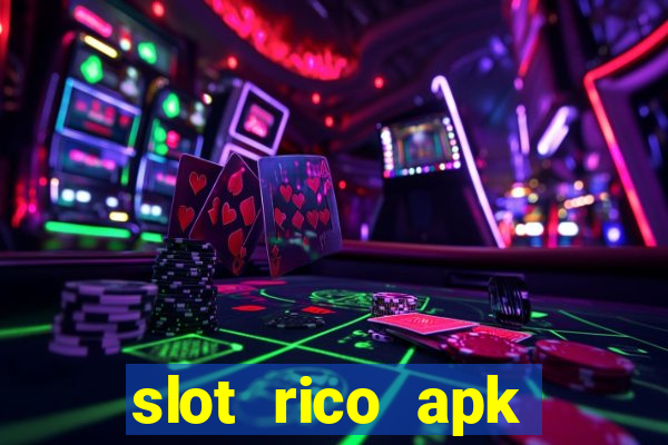 slot rico apk dinheiro infinito