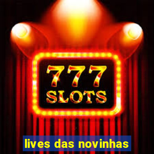 lives das novinhas