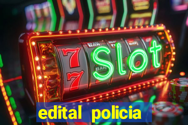 edital policia civil bahia