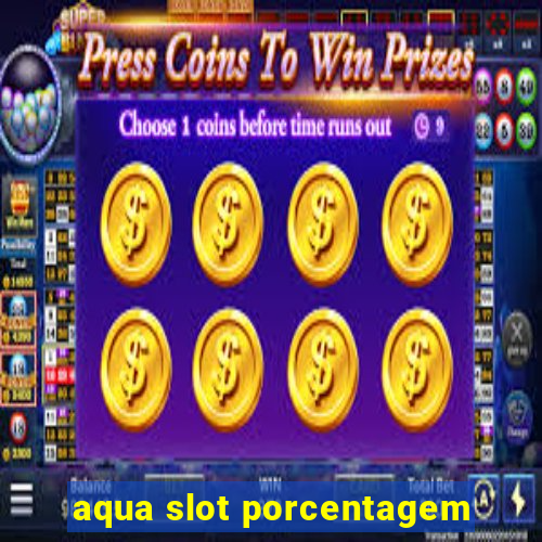 aqua slot porcentagem