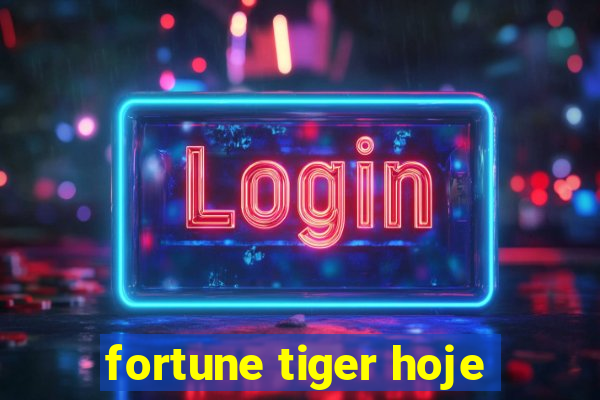 fortune tiger hoje