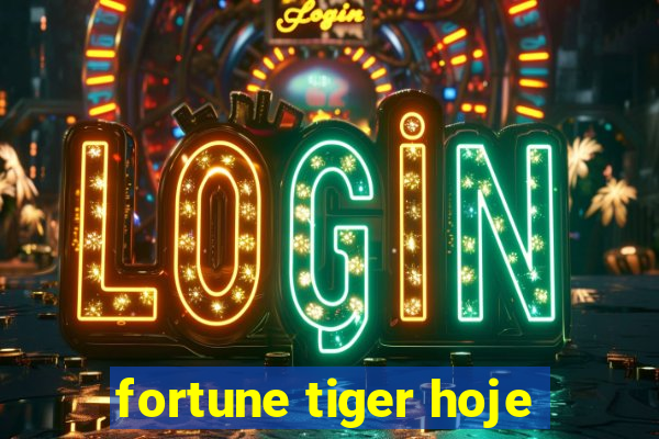 fortune tiger hoje