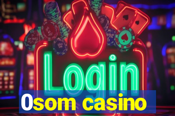 0som casino