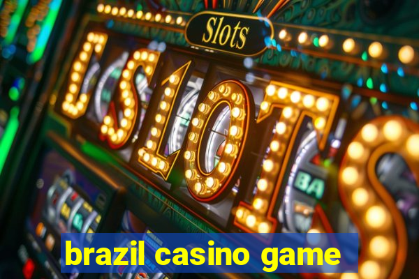 brazil casino game