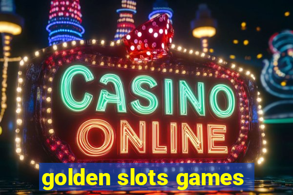 golden slots games