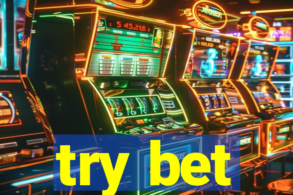 try bet