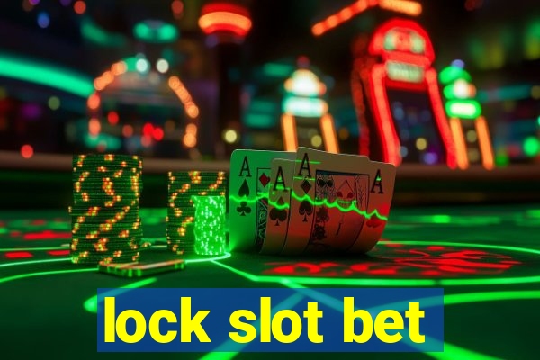 lock slot bet