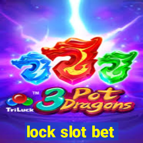 lock slot bet