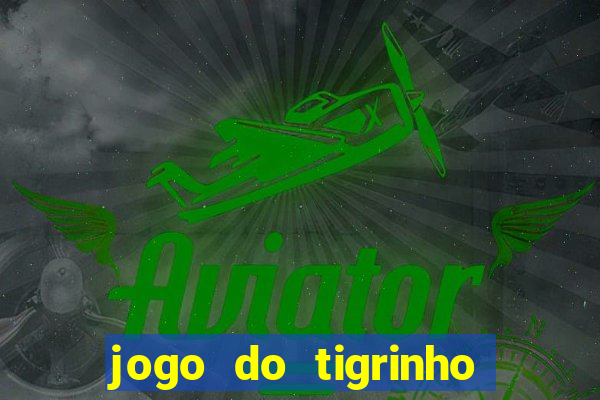 jogo do tigrinho com deposito de 1 real