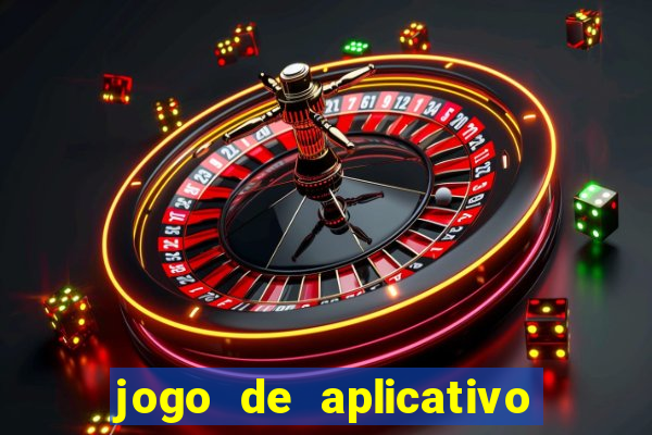 jogo de aplicativo para ganhar dinheiro