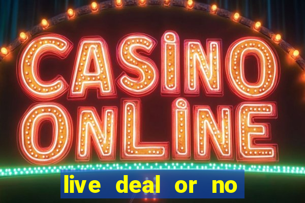 live deal or no deals casino