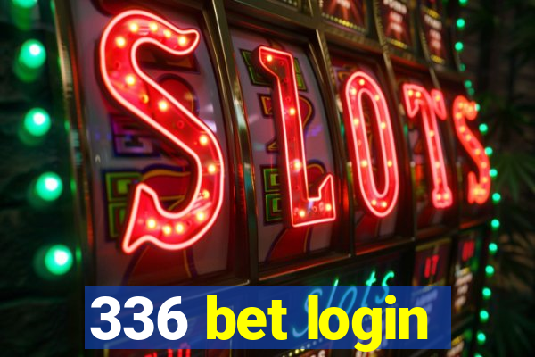 336 bet login