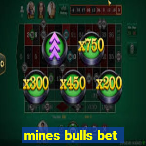 mines bulls bet